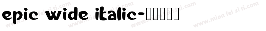 Epic Wide Italic字体转换